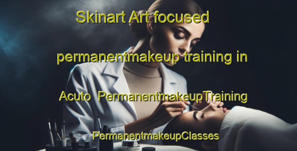 Skinart Art-focused permanentmakeup training in Acuto | #PermanentmakeupTraining #PermanentmakeupClasses #SkinartTraining-Italy