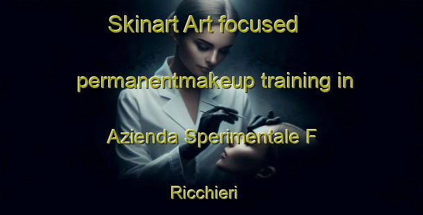 Skinart Art-focused permanentmakeup training in Azienda Sperimentale F  Ricchieri | #PermanentmakeupTraining #PermanentmakeupClasses #SkinartTraining-Italy