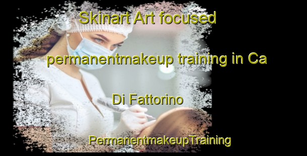 Skinart Art-focused permanentmakeup training in Ca Di Fattorino | #PermanentmakeupTraining #PermanentmakeupClasses #SkinartTraining-Italy