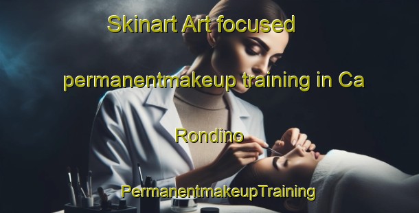 Skinart Art-focused permanentmakeup training in Ca Rondino | #PermanentmakeupTraining #PermanentmakeupClasses #SkinartTraining-Italy