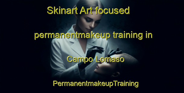 Skinart Art-focused permanentmakeup training in Campo Lomaso | #PermanentmakeupTraining #PermanentmakeupClasses #SkinartTraining-Italy