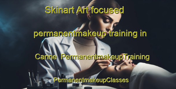 Skinart Art-focused permanentmakeup training in Canne | PermanentmakeupTraining | PermanentmakeupClasses | SkinartTraining-Italy