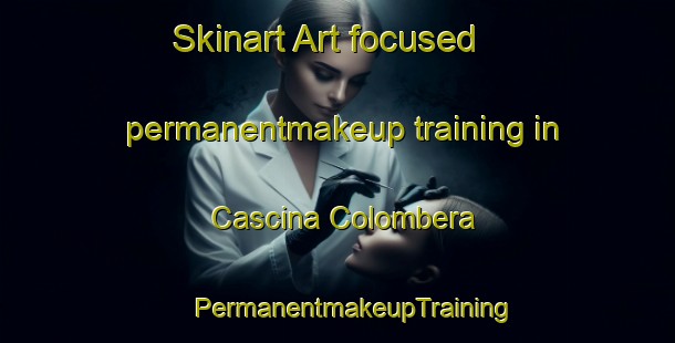 Skinart Art-focused permanentmakeup training in Cascina Colombera | #PermanentmakeupTraining #PermanentmakeupClasses #SkinartTraining-Italy