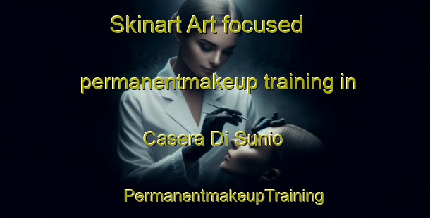 Skinart Art-focused permanentmakeup training in Casera Di Sunio | #PermanentmakeupTraining #PermanentmakeupClasses #SkinartTraining-Italy