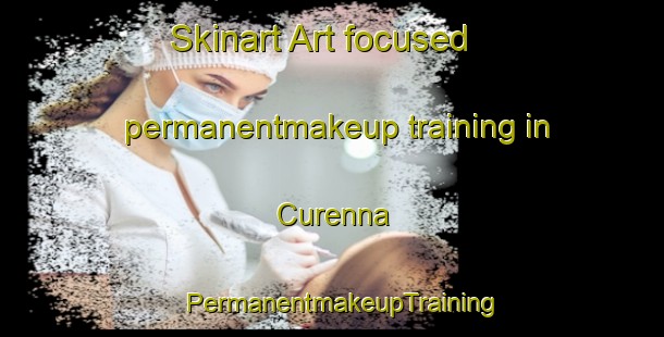 Skinart Art-focused permanentmakeup training in Curenna | PermanentmakeupTraining | PermanentmakeupClasses | SkinartTraining-Italy