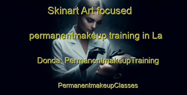 Skinart Art-focused permanentmakeup training in La Donda | #PermanentmakeupTraining #PermanentmakeupClasses #SkinartTraining-Italy