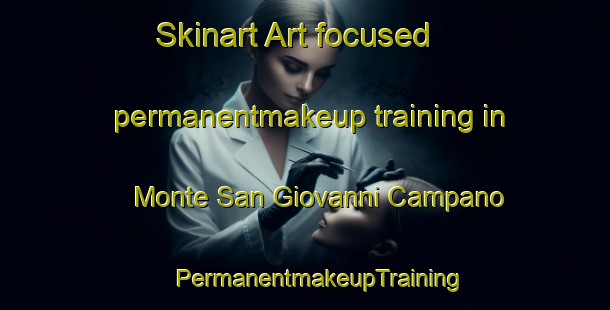 Skinart Art-focused permanentmakeup training in Monte San Giovanni Campano | #PermanentmakeupTraining #PermanentmakeupClasses #SkinartTraining-Italy