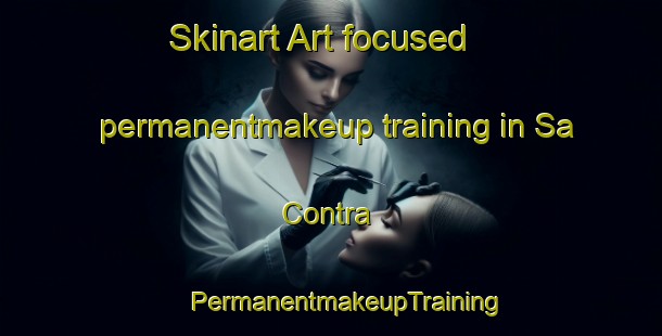 Skinart Art-focused permanentmakeup training in Sa Contra | #PermanentmakeupTraining #PermanentmakeupClasses #SkinartTraining-Italy