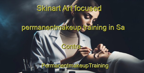 Skinart Art-focused permanentmakeup training in Sa Contra | #PermanentmakeupTraining #PermanentmakeupClasses #SkinartTraining-Italy