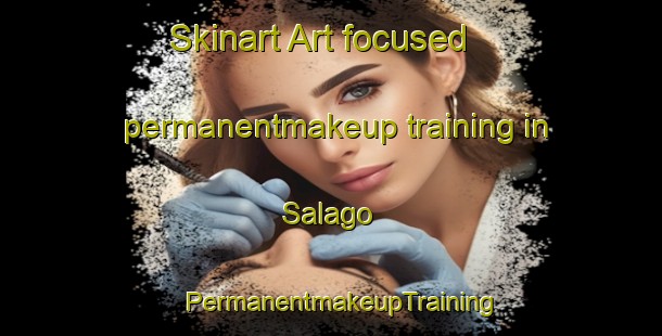 Skinart Art-focused permanentmakeup training in Salago | PermanentmakeupTraining | PermanentmakeupClasses | SkinartTraining-Italy