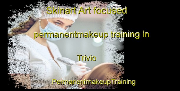 Skinart Art-focused permanentmakeup training in Trivio | #PermanentmakeupTraining #PermanentmakeupClasses #SkinartTraining-Italy