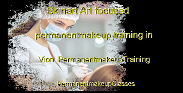 Skinart Art-focused permanentmakeup training in Vion | #PermanentmakeupTraining #PermanentmakeupClasses #SkinartTraining-Italy