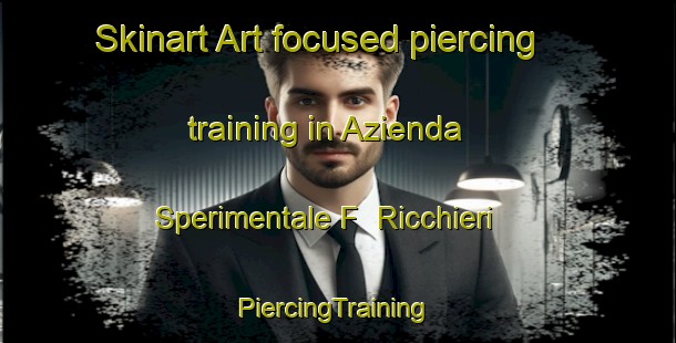 Skinart Art-focused piercing training in Azienda Sperimentale F  Ricchieri | #PiercingTraining #PiercingClasses #SkinartTraining-Italy