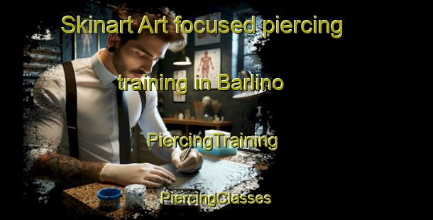 Skinart Art-focused piercing training in Barlino | #PiercingTraining #PiercingClasses #SkinartTraining-Italy