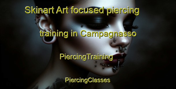 Skinart Art-focused piercing training in Campagnasso | #PiercingTraining #PiercingClasses #SkinartTraining-Italy