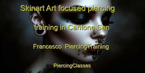 Skinart Art-focused piercing training in Cantone San Francesco | #PiercingTraining #PiercingClasses #SkinartTraining-Italy