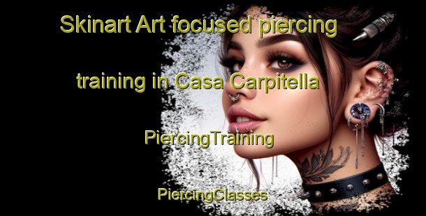 Skinart Art-focused piercing training in Casa Carpitella | #PiercingTraining #PiercingClasses #SkinartTraining-Italy