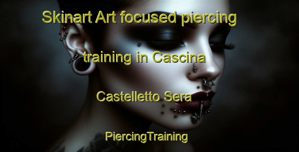 Skinart Art-focused piercing training in Cascina Castelletto Sera | #PiercingTraining #PiercingClasses #SkinartTraining-Italy