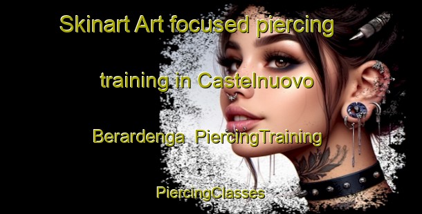 Skinart Art-focused piercing training in Castelnuovo Berardenga | #PiercingTraining #PiercingClasses #SkinartTraining-Italy