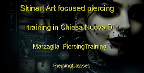 Skinart Art-focused piercing training in Chiesa Nuova Di Marzaglia | #PiercingTraining #PiercingClasses #SkinartTraining-Italy