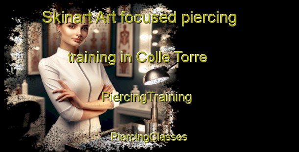 Skinart Art-focused piercing training in Colle Torre | #PiercingTraining #PiercingClasses #SkinartTraining-Italy