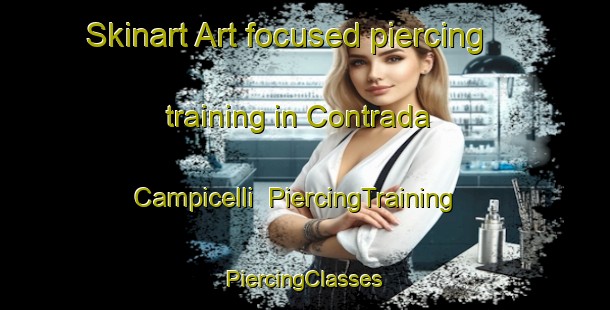 Skinart Art-focused piercing training in Contrada Campicelli | #PiercingTraining #PiercingClasses #SkinartTraining-Italy