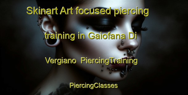 Skinart Art-focused piercing training in Gaiofana Di Vergiano | #PiercingTraining #PiercingClasses #SkinartTraining-Italy