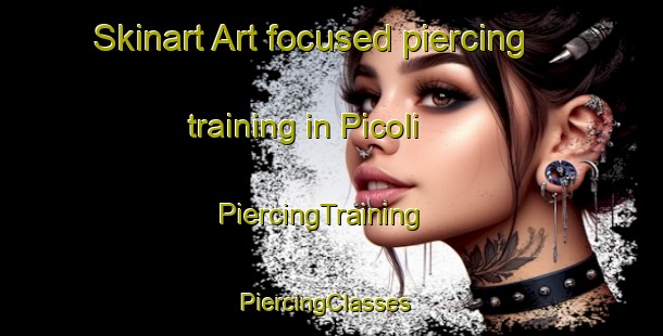 Skinart Art-focused piercing training in Picoli | PiercingTraining | PiercingClasses | SkinartTraining-Italy
