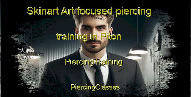 Skinart Art-focused piercing training in Piton | #PiercingTraining #PiercingClasses #SkinartTraining-Italy