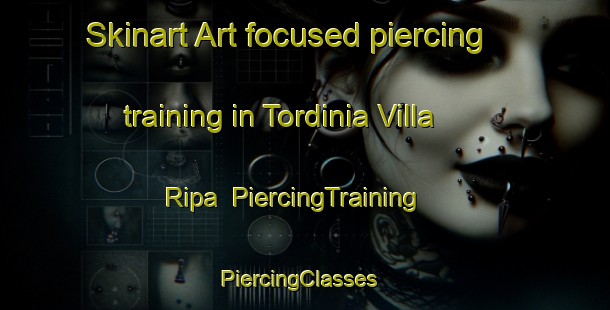Skinart Art-focused piercing training in Tordinia Villa Ripa | PiercingTraining | PiercingClasses | SkinartTraining-Italy