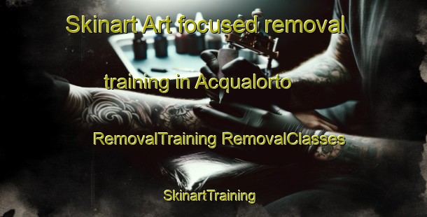 Skinart Art-focused removal training in Acqualorto | #RemovalTraining #RemovalClasses #SkinartTraining-Italy