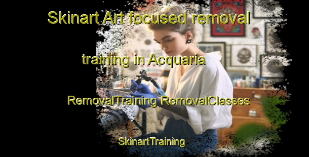 Skinart Art-focused removal training in Acquaria | #RemovalTraining #RemovalClasses #SkinartTraining-Italy