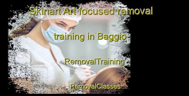 Skinart Art-focused removal training in Baggio | RemovalTraining | RemovalClasses | SkinartTraining-Italy