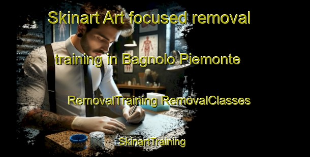 Skinart Art-focused removal training in Bagnolo Piemonte | #RemovalTraining #RemovalClasses #SkinartTraining-Italy