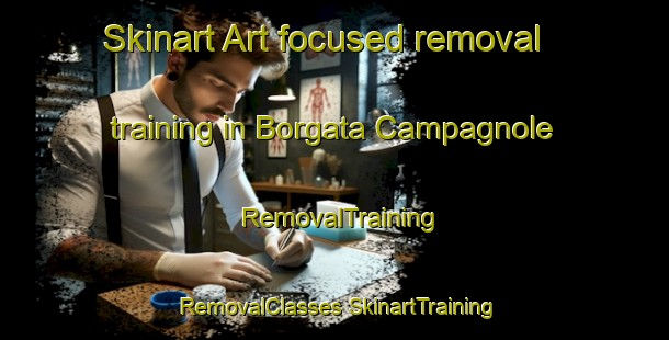 Skinart Art-focused removal training in Borgata Campagnole | #RemovalTraining #RemovalClasses #SkinartTraining-Italy