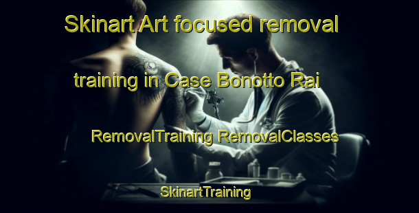 Skinart Art-focused removal training in Case Bonotto Rai | #RemovalTraining #RemovalClasses #SkinartTraining-Italy