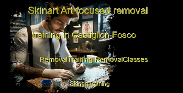 Skinart Art-focused removal training in Castiglion Fosco | #RemovalTraining #RemovalClasses #SkinartTraining-Italy