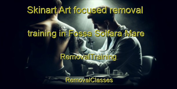 Skinart Art-focused removal training in Fossa Solfara Mare | RemovalTraining | RemovalClasses | SkinartTraining-Italy