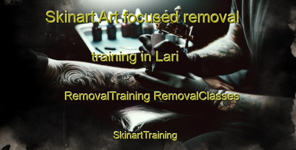 Skinart Art-focused removal training in Lari | #RemovalTraining #RemovalClasses #SkinartTraining-Italy