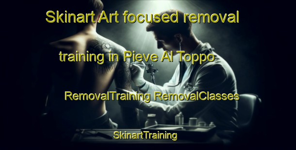 Skinart Art-focused removal training in Pieve Al Toppo | #RemovalTraining #RemovalClasses #SkinartTraining-Italy