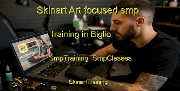 Skinart Art-focused smp training in Biglio | SmpTraining | SmpClasses | SkinartTraining-Italy