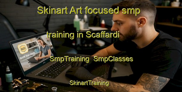 Skinart Art-focused smp training in Scaffardi | SmpTraining | SmpClasses | SkinartTraining-Italy