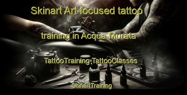 Skinart Art-focused tattoo training in Acqua Murata | #TattooTraining #TattooClasses #SkinartTraining-Italy