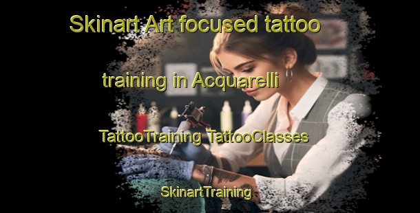 Skinart Art-focused tattoo training in Acquarelli | #TattooTraining #TattooClasses #SkinartTraining-Italy