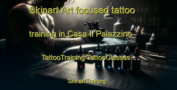 Skinart Art-focused tattoo training in Casa Il Palazzino | #TattooTraining #TattooClasses #SkinartTraining-Italy