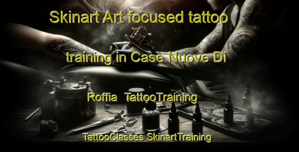 Skinart Art-focused tattoo training in Case Nuove Di Roffia | #TattooTraining #TattooClasses #SkinartTraining-Italy