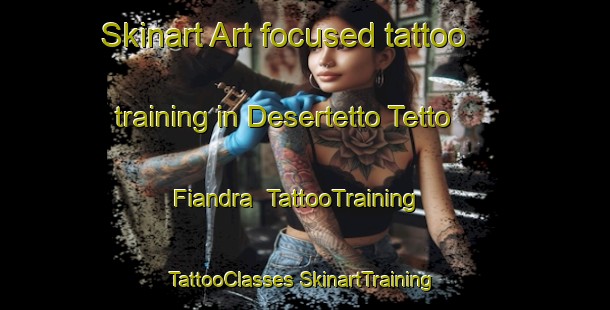 Skinart Art-focused tattoo training in Desertetto Tetto Fiandra | #TattooTraining #TattooClasses #SkinartTraining-Italy