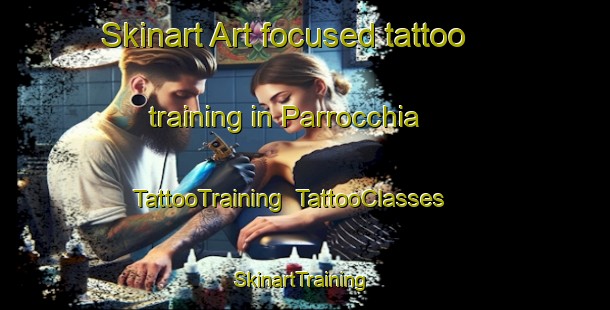 Skinart Art-focused tattoo training in Parrocchia | TattooTraining | TattooClasses | SkinartTraining-Italy