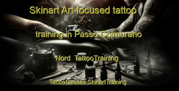 Skinart Art-focused tattoo training in Passo Colmurano Nord | #TattooTraining #TattooClasses #SkinartTraining-Italy