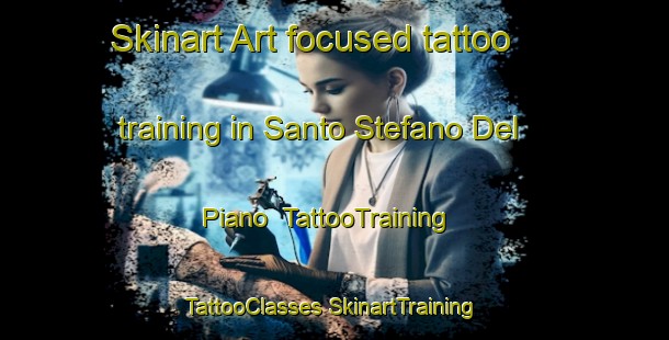 Skinart Art-focused tattoo training in Santo Stefano Del Piano | #TattooTraining #TattooClasses #SkinartTraining-Italy